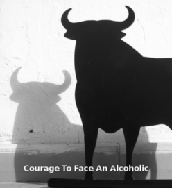 Courage To Face An Alcoholic